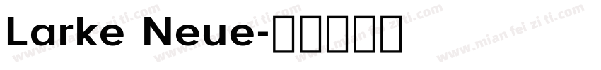 Larke Neue字体转换